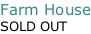 Farm House SOLD OUT