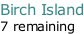 Birch Island 7 remaining