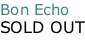 Bon Echo SOLD OUT