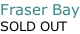 Fraser Bay SOLD OUT