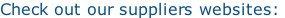 Check out our suppliers websites: